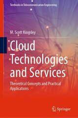 Cloud Technologies and Services: Theoretical Concepts and Practical Applications 1st ed. 2024 цена и информация | Книги по социальным наукам | 220.lv