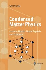 Condensed Matter Physics: Crystals, Liquids, Liquid Crystals, and Polymers 2004 ed. цена и информация | Книги по экономике | 220.lv