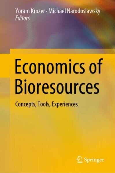 Economics of Bioresources: Concepts, Tools, Experiences 1st ed. 2019 цена и информация | Ekonomikas grāmatas | 220.lv