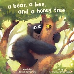 Bear, a Bee, and a Honey Tree cena un informācija | Grāmatas mazuļiem | 220.lv