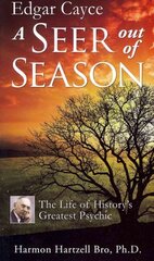 Edgar Cayce: a Seer out of Season: The Life of History's Greatest Psychic цена и информация | Биографии, автобиогафии, мемуары | 220.lv