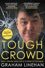 Tough Crowd: How I Made and Lost a Career in Comedy цена и информация | Биографии, автобиографии, мемуары | 220.lv