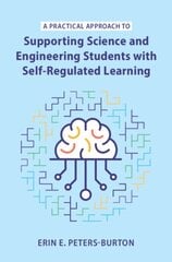 Practical Approach to Supporting Science and Engineering Students with Self-Regulated Learning cena un informācija | Sociālo zinātņu grāmatas | 220.lv