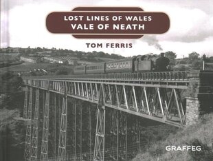 Lost Lines: Vale of Neath cena un informācija | Ceļojumu apraksti, ceļveži | 220.lv