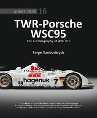 TWR - Porsche WSC95 - The Autobiography of WSC 001 цена и информация | Книги о питании и здоровом образе жизни | 220.lv