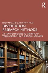 Dissertation Research Methods: A Step-by-Step Guide to Writing Up Your Research in the Social Sciences cena un informācija | Sociālo zinātņu grāmatas | 220.lv
