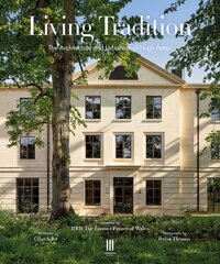 Living Tradition: The Architecture and Urbanism of Hugh Petter cena un informācija | Grāmatas par arhitektūru | 220.lv