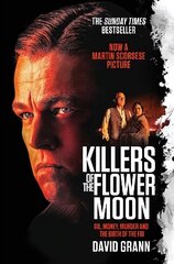 Killers of the Flower Moon: Oil, Money, Murder and the Birth of the FBI Film Tie-In цена и информация | Исторические книги | 220.lv