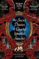 Secret Diaries of Charles Ignatius Sancho: An absolutely thrilling, throat-catching wonder of a historical novel STEPHEN FRY cena un informācija | Fantāzija, fantastikas grāmatas | 220.lv