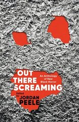 Out There Screaming: An Anthology of New Black Horror цена и информация | Фантастика, фэнтези | 220.lv