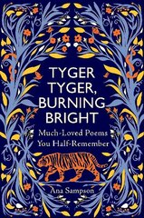 Tyger Tyger, Burning Bright: Much-Loved Poems You Half-Remember cena un informācija | Dzeja | 220.lv