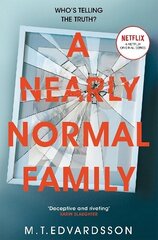 Nearly Normal Family: A Gripping, Page-turning Thriller with a Shocking Twist soon to be a major Netflix TV series cena un informācija | Fantāzija, fantastikas grāmatas | 220.lv