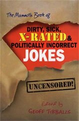 Mammoth Book of Dirty, Sick, X-Rated and Politically Incorrect Jokes цена и информация | Фантастика, фэнтези | 220.lv