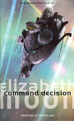 Command Decision: Vatta's War: Book Four cena un informācija | Fantāzija, fantastikas grāmatas | 220.lv