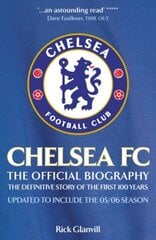 Chelsea FC: The Official Biography: The Definitive Story of the First 100 Years цена и информация | Книги о питании и здоровом образе жизни | 220.lv