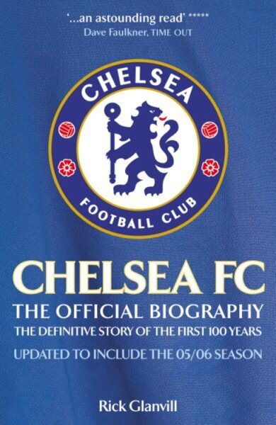 Chelsea FC: The Official Biography: The Definitive Story of the First 100 Years cena un informācija | Grāmatas par veselīgu dzīvesveidu un uzturu | 220.lv