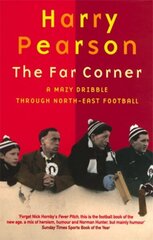 Far Corner: A Mazy Dribble Through North-East Football New edition cena un informācija | Grāmatas par veselīgu dzīvesveidu un uzturu | 220.lv