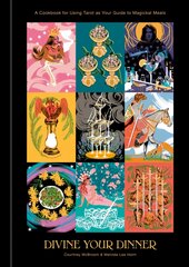Divine Your Dinner: A Cookbook for Using Tarot as Your Guide to Magickal Meals Illustrated edition цена и информация | Книги рецептов | 220.lv