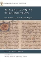 Analyzing Syntax Through Texts: Old, Middle, and Early Modern English cena un informācija | Svešvalodu mācību materiāli | 220.lv