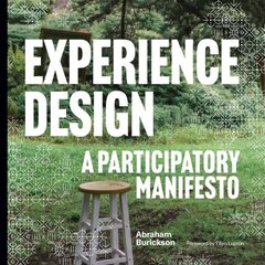 Experience Design: A Participatory Manifesto cena un informācija | Mākslas grāmatas | 220.lv
