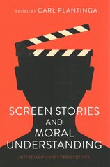 Screen Stories and Moral Understanding: Interdisciplinary Perspectives цена и информация | Книги об искусстве | 220.lv