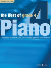 Best of Grade 4 Piano: A Compilation of the Best Grade 4 Piano Pieces Ever Selected by the Major Examination Boards цена и информация | Книги об искусстве | 220.lv