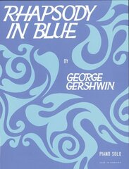 Rhapsody In Blue: (Piano Solo) cena un informācija | Mākslas grāmatas | 220.lv