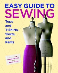 Easy Guide to Sewing Tops and T-Shirts, Skirts and Pants illustrated edition cena un informācija | Grāmatas par veselīgu dzīvesveidu un uzturu | 220.lv