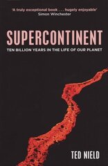 Supercontinent: Ten Billion Years in the Life of our Planet cena un informācija | Ekonomikas grāmatas | 220.lv