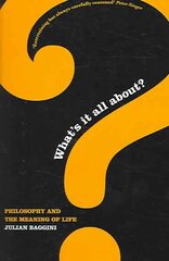 What's It All About?: Philosophy And The Meaning Of Life New edition cena un informācija | Vēstures grāmatas | 220.lv