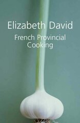 French Provincial Cooking New edition цена и информация | Книги рецептов | 220.lv