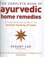 Complete Book Of Ayurvedic Home Remedies: A comprehensive guide to the ancient healing of India New edition цена и информация | Самоучители | 220.lv