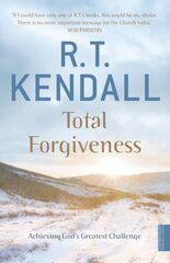 Total Forgiveness: Achieving God's Greatest Challenge 2nd edition цена и информация | Духовная литература | 220.lv