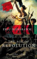Age Of Revolution: 1789-1848 New edition cena un informācija | Vēstures grāmatas | 220.lv