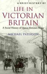 Brief History of Life in Victorian Britain cena un informācija | Vēstures grāmatas | 220.lv