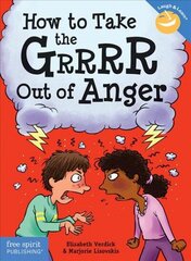 How to Take the Grrrr Out of Anger& Updated Edition) Revised edition цена и информация | Книги для подростков и молодежи | 220.lv