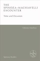 Spinoza-Machiavelli Encounter: Time and Occasion cena un informācija | Vēstures grāmatas | 220.lv