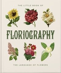 Little Book of Floriography: The Secret Language of Flowers cena un informācija | Grāmatas par dārzkopību | 220.lv