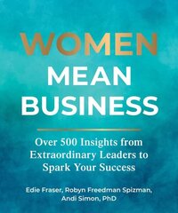 Women Mean Business: Over 500 Insights from Extraordinary Leaders to Spark Your Success cena un informācija | Ekonomikas grāmatas | 220.lv