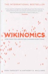 Wikinomics: How Mass Collaboration Changes Everything Main - Print on Demand cena un informācija | Ekonomikas grāmatas | 220.lv