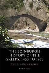 Edinburgh History of the Greeks, 1453 to 1768: The Ottoman Empire cena un informācija | Vēstures grāmatas | 220.lv