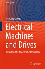 Electrical Machines and Drives: Fundamentals and Advanced Modelling 1st ed. 2018 cena un informācija | Sociālo zinātņu grāmatas | 220.lv