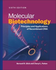 Molecular Biotechnology: Principles and Applications of Recombinant DNA 6th edition цена и информация | Книги по экономике | 220.lv