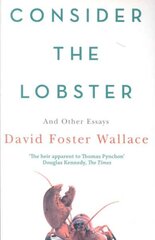 Consider The Lobster: Essays and Arguments New edition cena un informācija | Sociālo zinātņu grāmatas | 220.lv