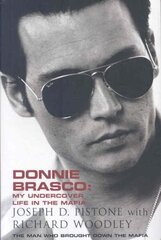 Donnie Brasco: My Undercover Life in the Mafia: A True Story New edition cena un informācija | Biogrāfijas, autobiogrāfijas, memuāri | 220.lv
