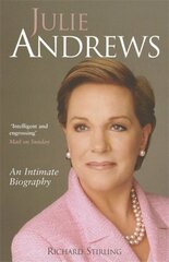 Julie Andrews: An intimate biography цена и информация | Биографии, автобиогафии, мемуары | 220.lv