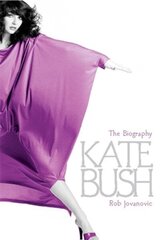 Kate Bush: The biography New edition цена и информация | Биографии, автобиогафии, мемуары | 220.lv