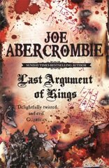 Last Argument Of Kings: Book Three, Bk. 3, First Law цена и информация | Фантастика, фэнтези | 220.lv