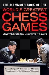 Mammoth Book of the World's Greatest Chess Games: New edn New edition cena un informācija | Grāmatas par veselīgu dzīvesveidu un uzturu | 220.lv