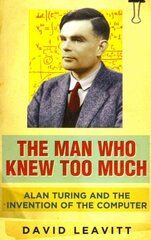 Man Who Knew Too Much: Alan Turing and the invention of computers цена и информация | Фантастика, фэнтези | 220.lv